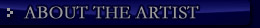 ABOUT THE ARTIST