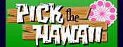 PICK the HAWAII