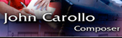 Contemporary Music Composer John A. Carollo's Official Website
