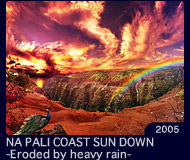 NA PALI COAST SUN DOWN -Eroded by heavy rain-